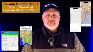 How to Download Garmin Outdoor Maps for the Entire World