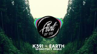 K391 - Earth (Wissotsky Remix)