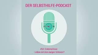 53: Endometriose - Leben mit dem ewigen Schmerz? | HELP FM - Der Selbsthilfe-Podcast