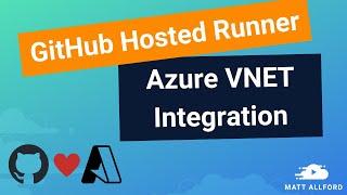 GitHub Hosted Runner Azure VNET Integration: Accessing Private Resources Made Easy