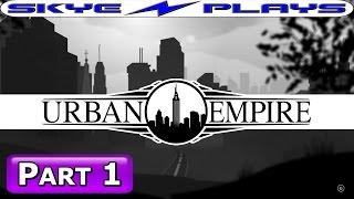 Urban Empire Let's Play / Gameplay Ep 1 ►A NEW TYPE OF CITY BUILDER◀ CITY BUILDING GAMES 2017