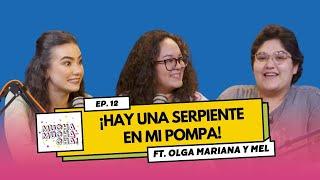 ¡Hay una serpiente en mi pompa! ft. Olga Mariana y Mel | Episodio 12 | Mucha Muchacha