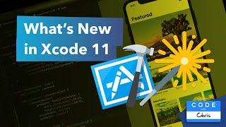 What's New in Xcode 11?