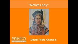 Art of the day - Magkaisa Mabini Art Collection Master Pedro Amorsolo | "Native Lady"