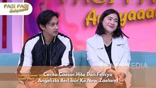 Cerita Caesar Hito Dan Felicya Angelista Berlibur Ke New Zaeland - PAGI PAGI AMBYAR (21/10/24) P1