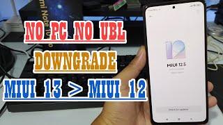 No PC No UBL Trik Downgrade MIUI 13 ke MIUI 12/ MIUI 12.5 All Xiaomi