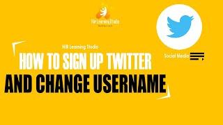 How to sign up for a Twitter account and Change your username | Nir learning studio