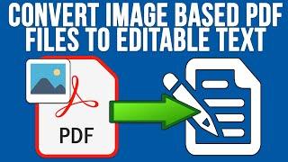 How to Convert Image Based PDF Files or Images to Editable Text