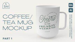 Part 1: Designing a 3D Coffee/Tea Mug Mockup using Adobe Illustrator and Adobe Dimension