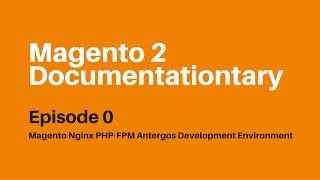 PHP Magento Nginx PHP-FPM Antergos Dev Environment Setup | Magento 2 Documentationtary - Episode 0