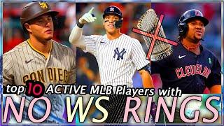 Top 10 ACTIVE MLB Players WITHOUT A World Series RING!!