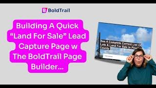 Building A "Land For Sale" Lead Capture Page w/ The BoldTrail Page Builder