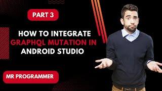 GraphQL Mutation integration in Android Studio || Mr Programmer