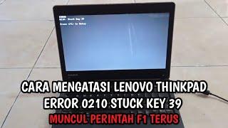 cara mengatasi lenovo thinkpad error 0210 stuck key 39 muncul perintah f1 terus