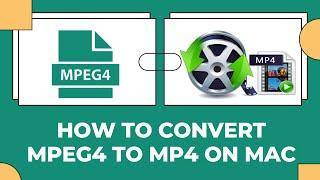 How to Batch Convert MPEG4 to MP4 on Mac Flawlessly