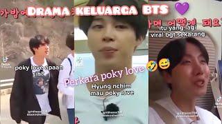 New Drama keluarga BTS , Perkara poky love  bikin ngakak