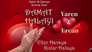 Damat Halayı - Yaren ve Ercan ( İsme Özel )