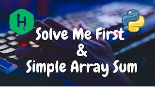 03 - Solve Me First & Simple Array Sum | Warmup | Hackerrank Solution | Python