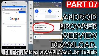 Android Browser - WebView - Complete Tutorial Series Part 07 - Download files using DownloadListener