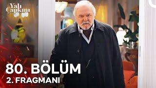 Yalı Çapkını 80. Bölüm 2. Fragmanı | Halis Ağa'nız Daha Ölmedi!