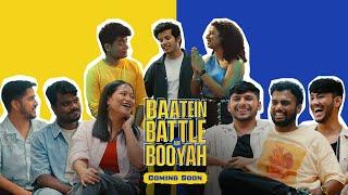 Baatein, Battle Aur Booyah | Trailer