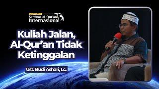 Kuliah Jalan, Al-Qur'an Tidak Ketinggalan - Ust. Budi Ashari, Lc.