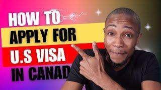 How to apply for us visa as a student in Canada