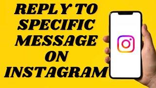 How To Reply To Specific Messages On Instagram | Simple tutorial
