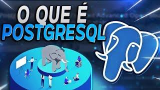 PostgreSQL: Tudo o que você precisa saber sobre esse poderoso sistema gerenciador de bancos de dados