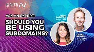 Ask An Expert: Should You Be Using Subdomains?
