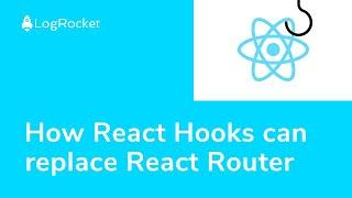 How React Hooks can replace React Router