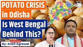 Why Odisha is facing a potato crisis? Is West Bengal behind it? Know all about it | UPSC