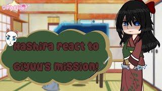 ‼️ HASHIRA REACT'S TO GIYUU'S MISSION ‼️ {◇ No gyomei, rengoku & tengen ◇}