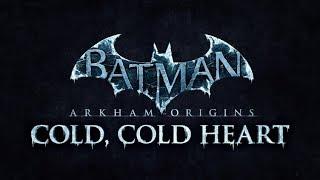 Batman  Arkham Origins Cold, Cold Heart ИГРОФИЛЬМ 2014