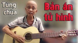 Tùng chùa hát bản án tử hình, siêu phẩm đình đám khiến hàng triệu người rơi nước mắt