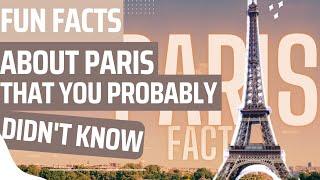 These Fun Facts About Paris Will Surprise You