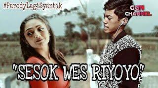 SESOK WES RIYOYO - Parody Lagi Syantik {Spesial Hari Raya}