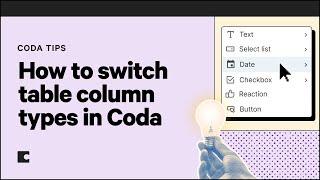 How to switch table column types in Coda | Coda Tips