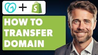 How to Transfer Domain From Godaddy to Shopify (Full 2024 Guide)