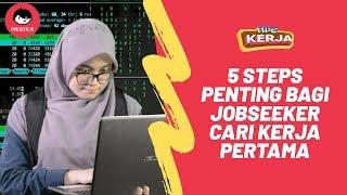 5 'Steps' Penting Jobseeker Cari Kerja Pertama - [English Subtitles]