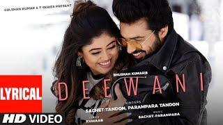 Deewani (Lyrical) Sachet Tandon, Parampara Tandon | Kumaar | Adil Shaikh | Bhushan Kumar