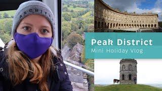 What to do Over Two Nights in the Peak District | Holiday Vlog Pandemic Style