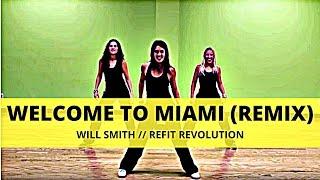"Welcome to Miami" (Remix) || Will Smith || Dance Fitness Warmup || REFIT® Revolution