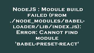 NodeJS : Module build failed (from ./node_modules/babel-loader/lib/index.js): Error: Cannot find mod