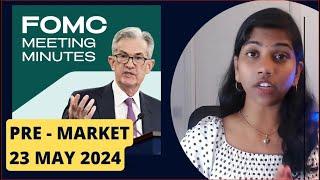 " Fed FOMC Meeting Minutes ?" Nifty & Bank Nifty, Pre Market Report, Analysis 23 May 2024 Range