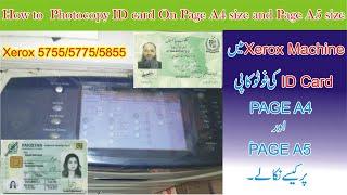 How to  Photocopy ID card On Page A4 size and Page A5 size In Xerox 5755/5775 Machine.