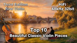 [Third Edition] Top 10 beautiful classic violin pieces | Classical Music | HiFi | World Famous Music