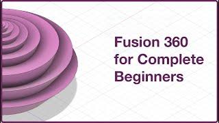 Fusion 360 Tutorial for Absolute Beginners: Introduction to Basic Sketch Modeling- Part 1