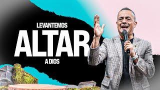 Levantemos altar para Dios - Pastor Gustavo Ortega | Predica