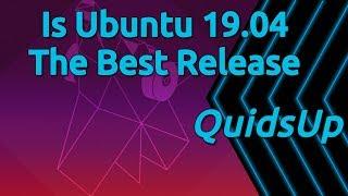 Is Ubuntu 19.04 the Best Release of Ubuntu Yet?